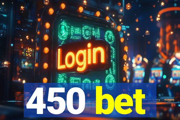 450 bet